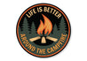 Life Is Better Around The Campfire Camping Sign