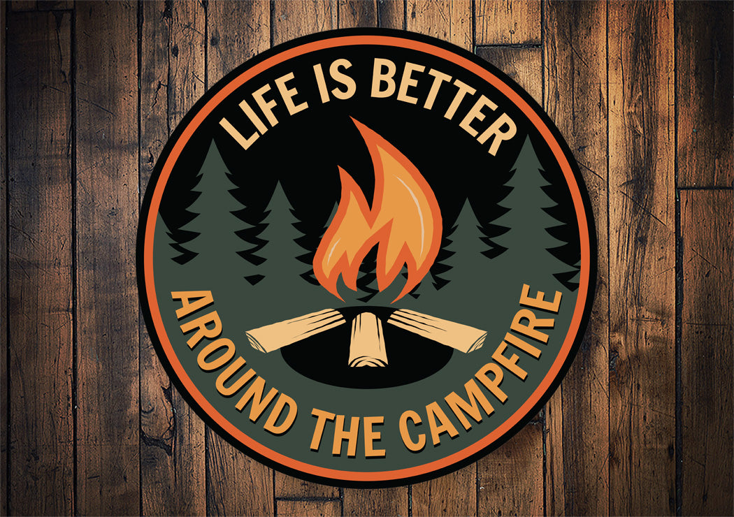 Life Is Better Around The Campfire Camping Sign