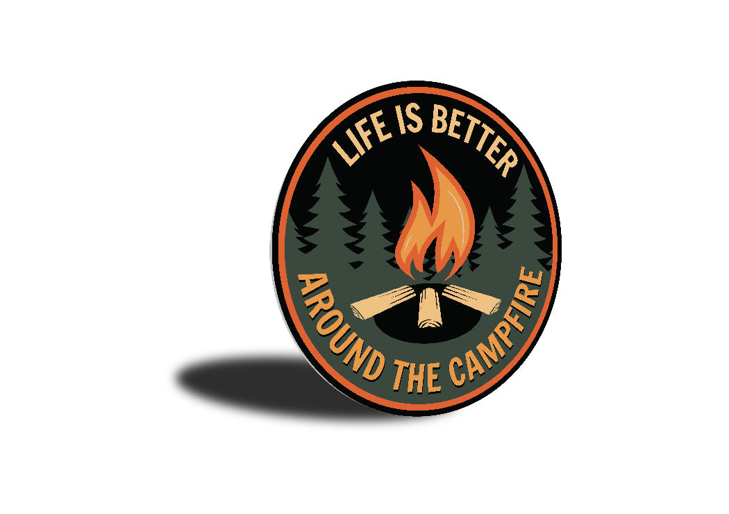 Life Is Better Around The Campfire Camping Sign