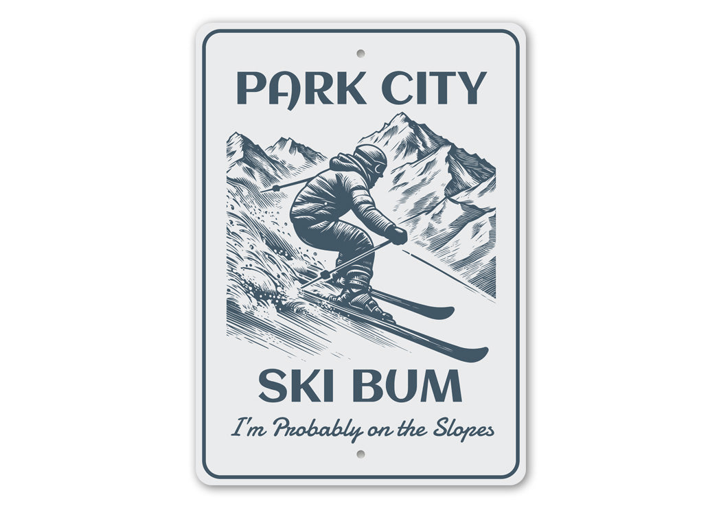 Park City Ski Bum Probably On The Slopes Sign