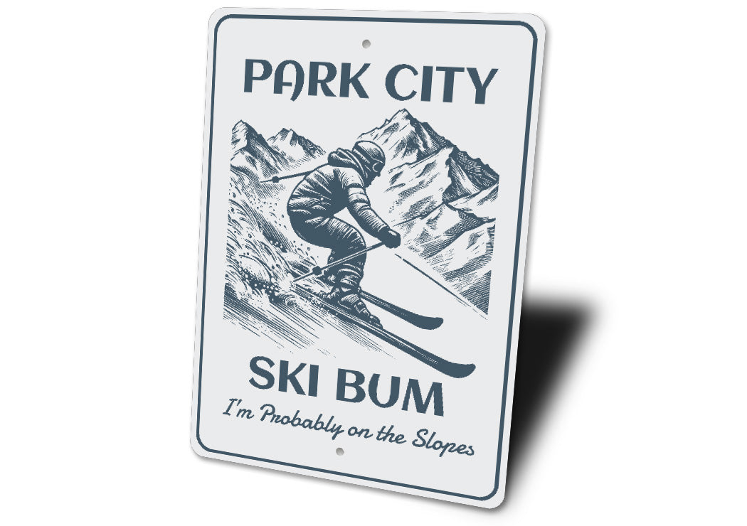 Park City Ski Bum Probably On The Slopes Sign