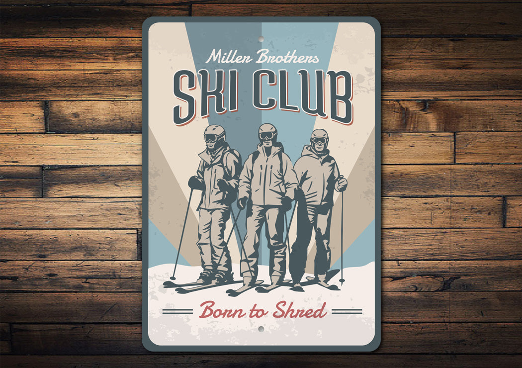 Personalized Ski Club Born To Shed Ski Sign