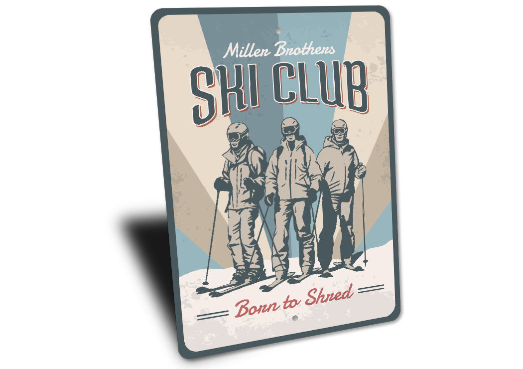 Personalized Ski Club Born To Shed Ski Sign