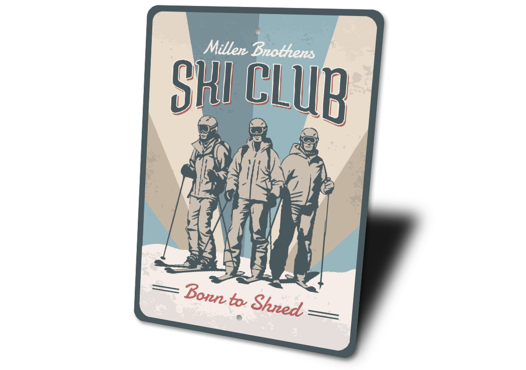 Personalized Ski Club Born To Shed Ski Sign