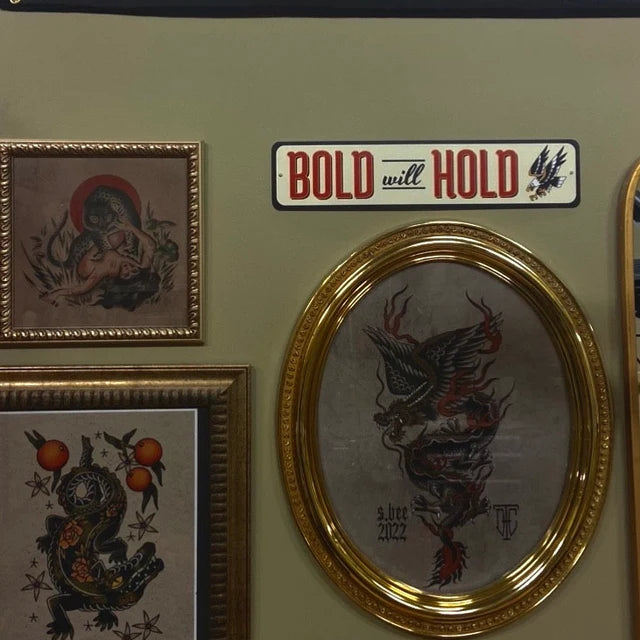 Bold Will Hold Tattoo Studio Sign