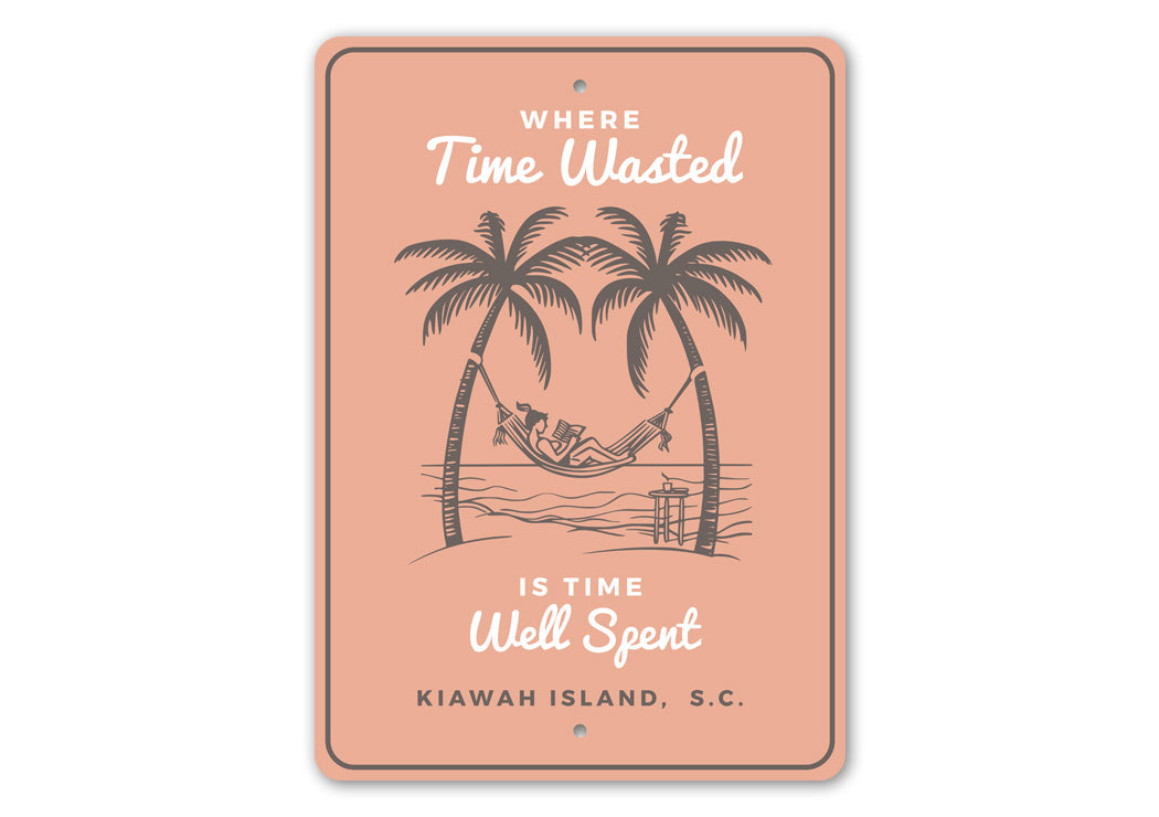 Time Wasted Is Time Well Spent Kiawah Island Sign