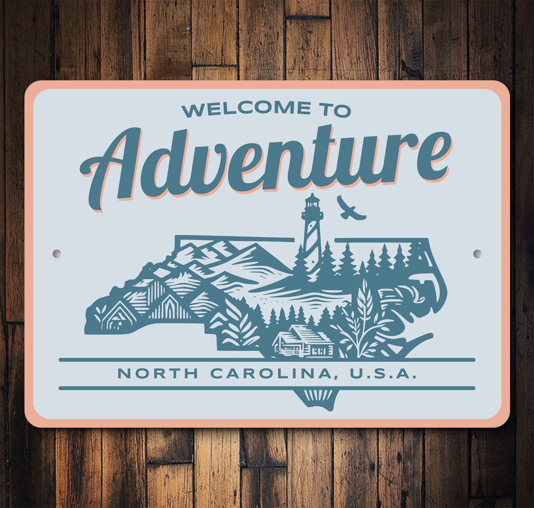 Welcome To Adventure North Carolina State Sign