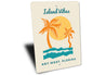 Island Vibes Key West Florida Sign