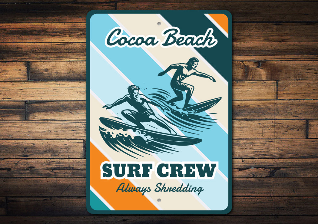 Cocoa Beach Surf Crew Always Shredding Sign