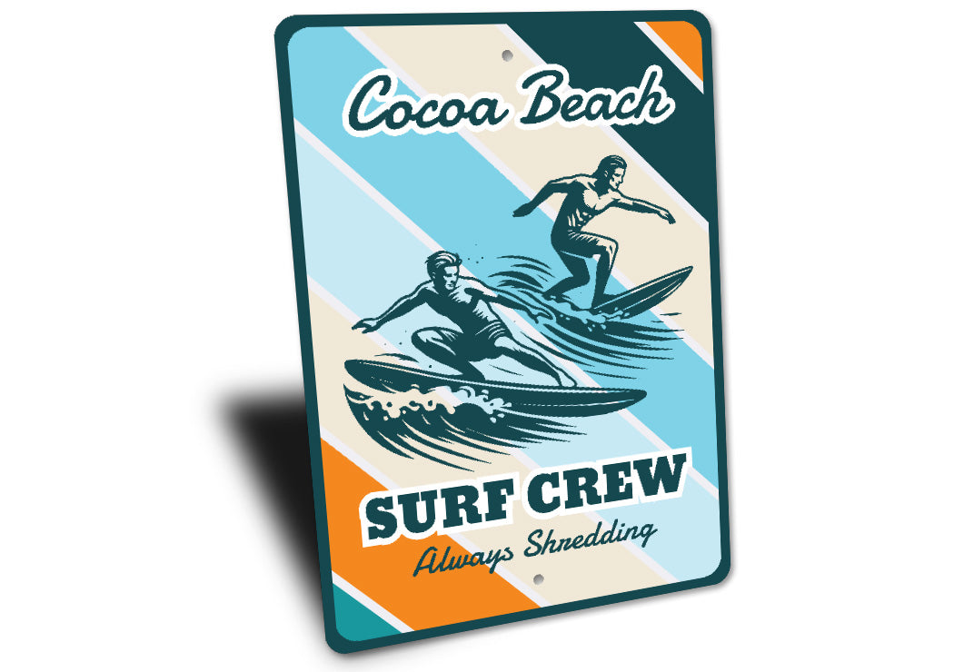 Cocoa Beach Surf Crew Always Shredding Sign