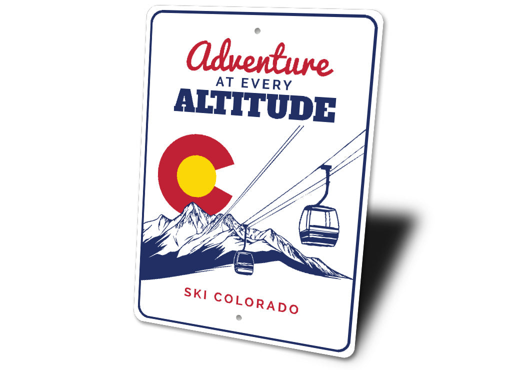 Ski Colorado Adventure At Every Altitude Sign