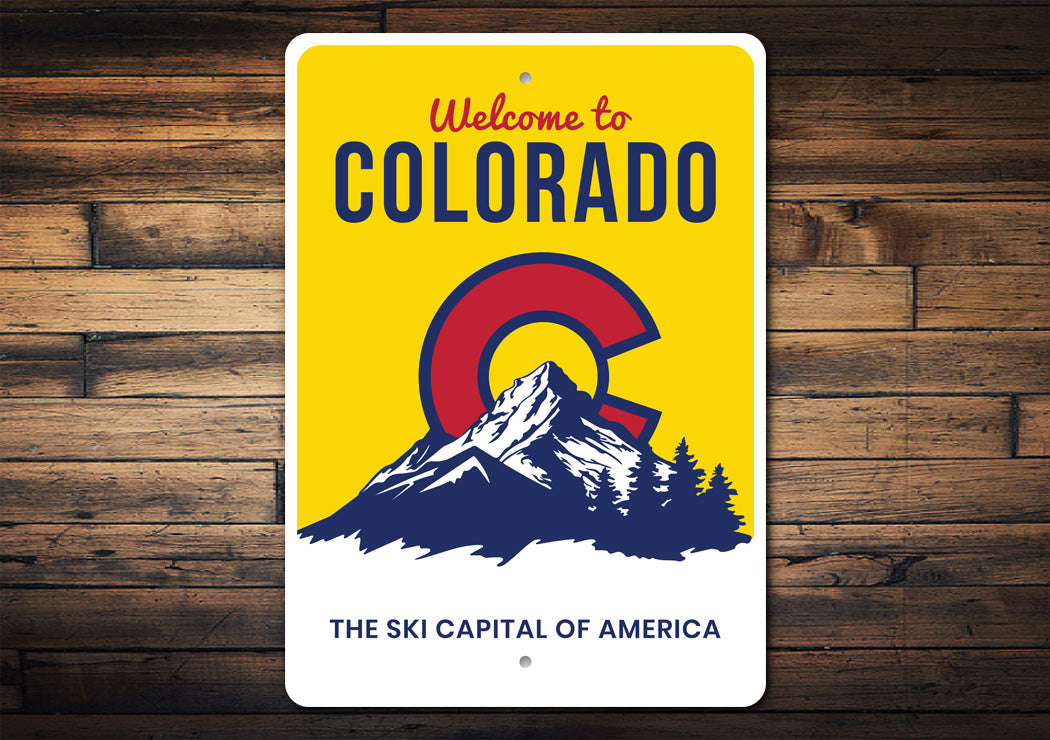 Welcome To Colorado The Ski Capital Of America Sign