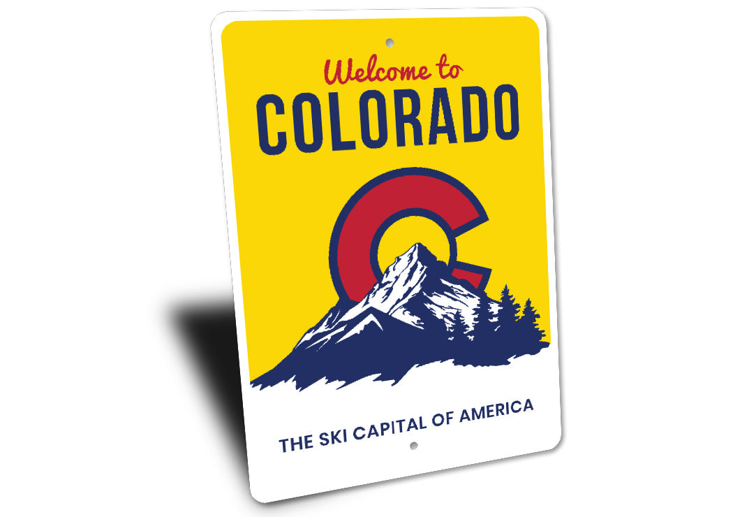 Welcome To Colorado The Ski Capital Of America Sign