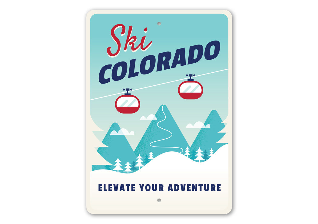 Ski Colorado Elevate Your Adventure Sign