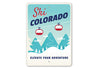 Ski Colorado Elevate Your Adventure Sign