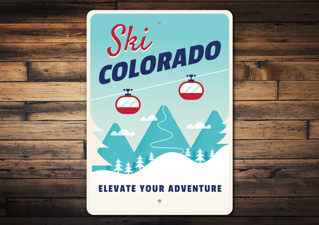 Ski Colorado Elevate Your Adventure Sign