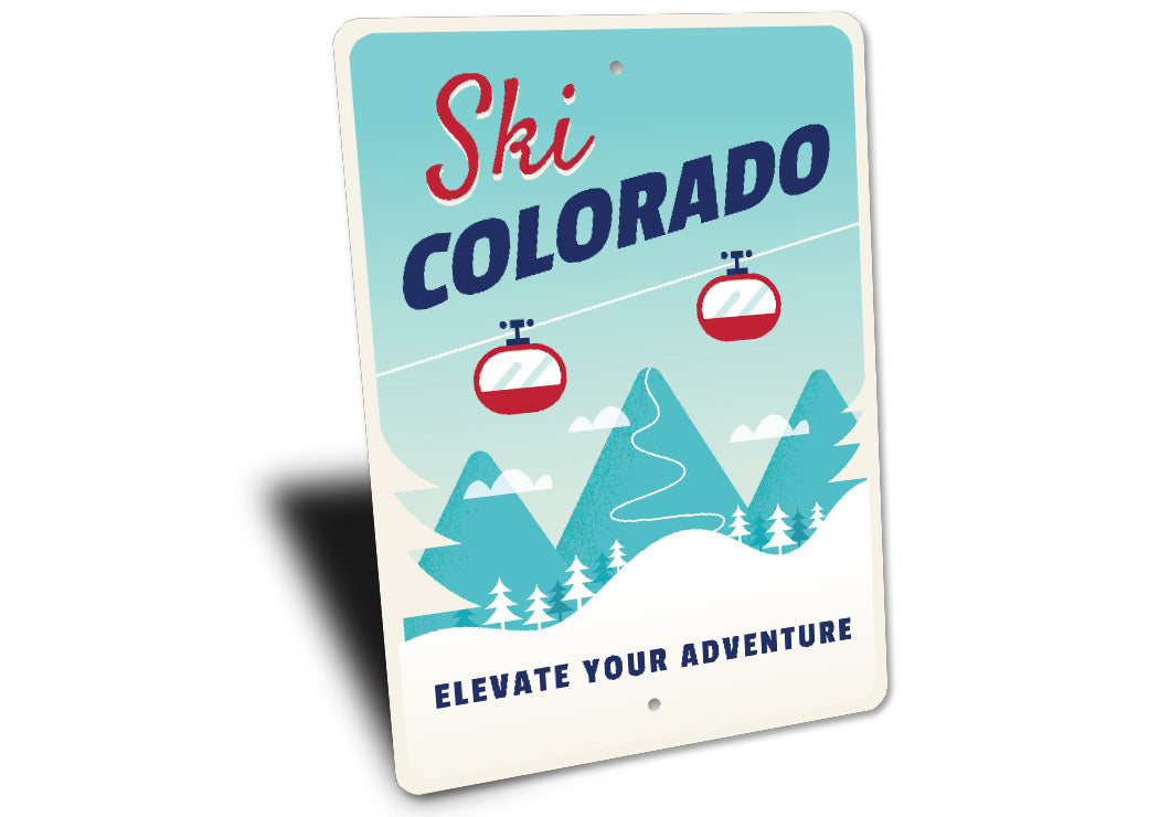 Ski Colorado Elevate Your Adventure Sign