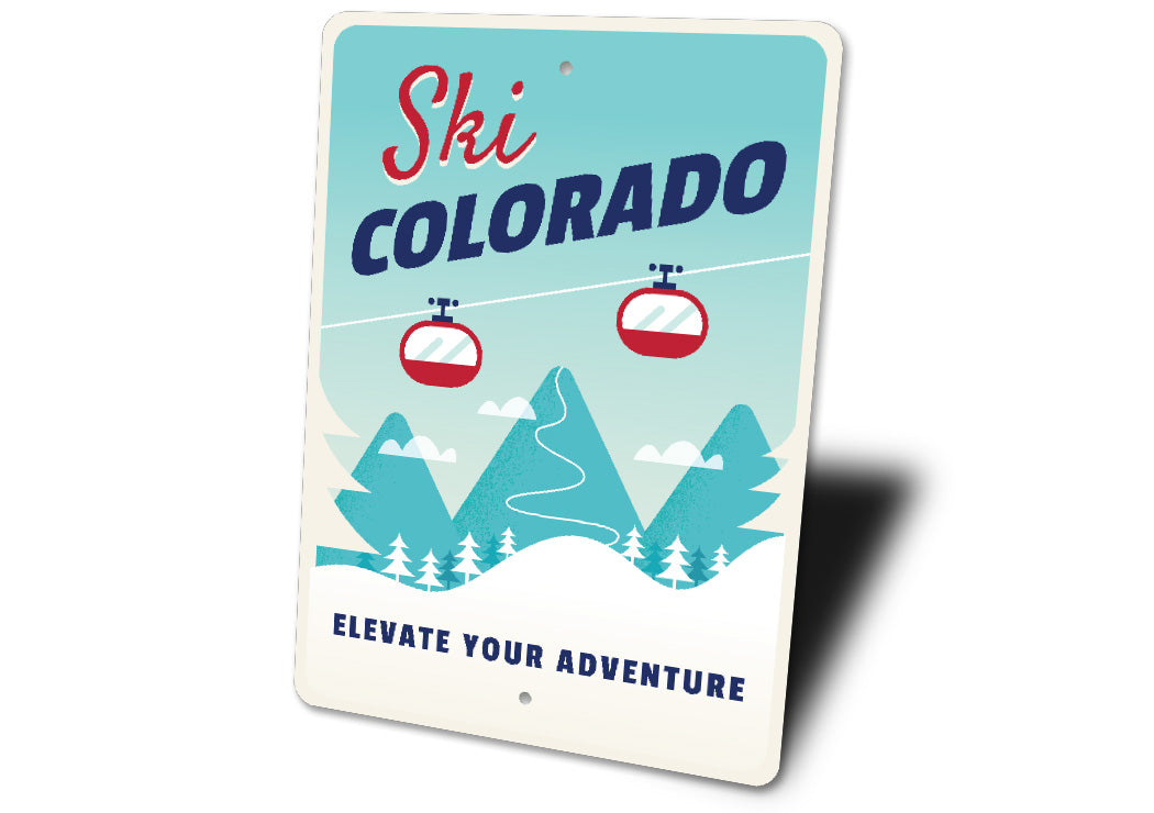 Ski Colorado Elevate Your Adventure Sign