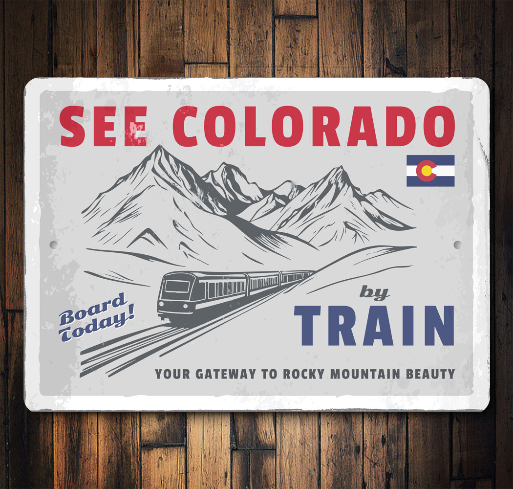 See Colorado By Train Gateway To Rocky Mountain Beauty Sign