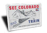 See Colorado By Train Gateway To Rocky Mountain Beauty Sign