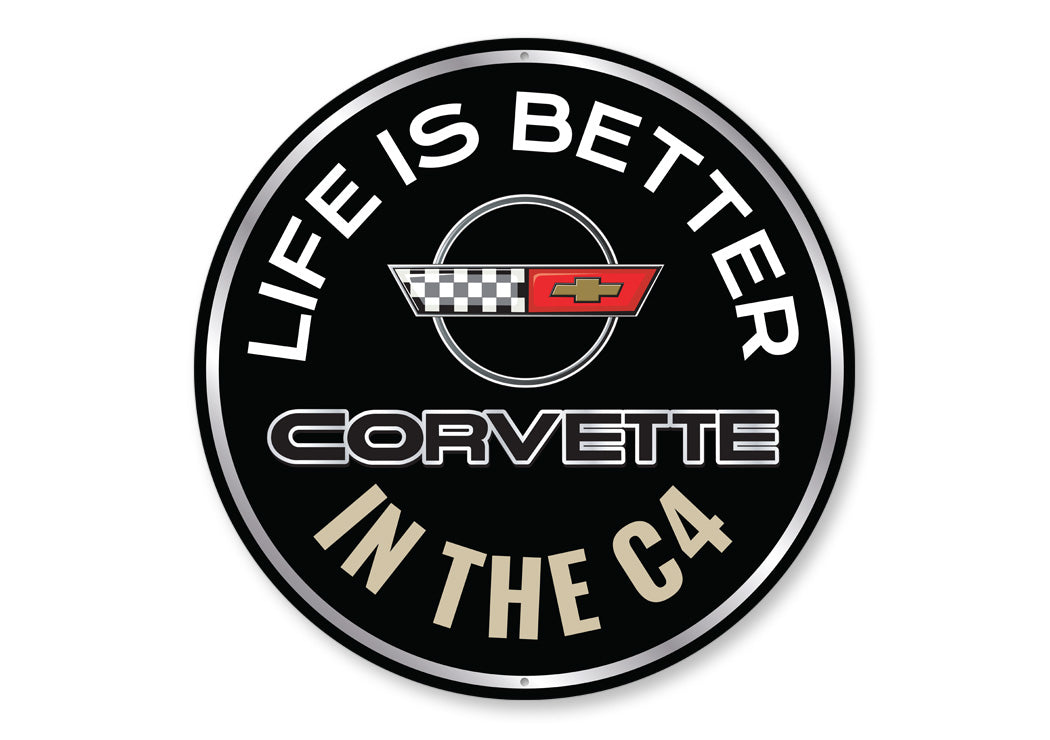 Life Is Better In The Corvette C4 Round Sign