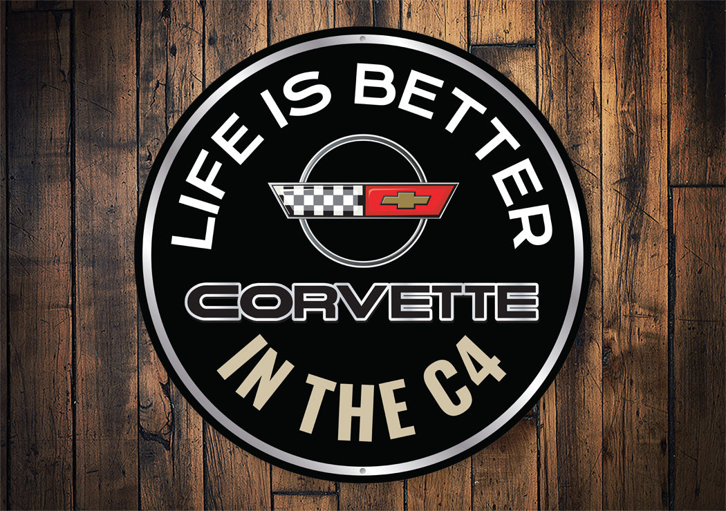 Life Is Better In The Corvette C4 Round Sign