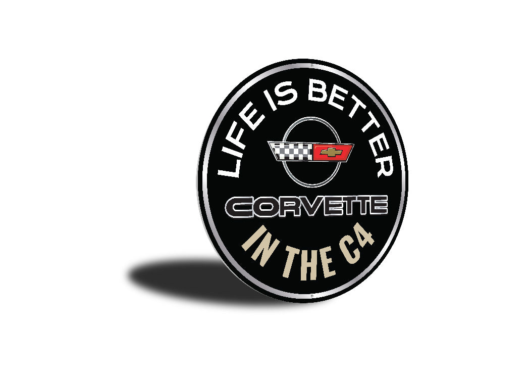 Life Is Better In The Corvette C4 Round Sign