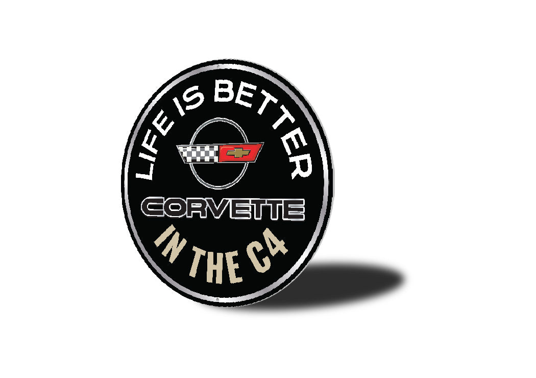 Life Is Better In The Corvette C4 Round Sign