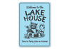 Welcome to the Lake House Sign Time to Party