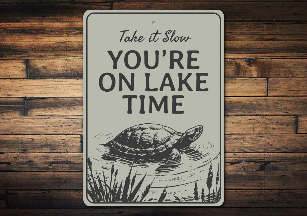 Take It Slow Turtle Sign You’re On Lake Time