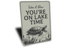 Take It Slow Turtle Sign You’re On Lake Time
