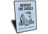 Bear & Alien Respect The Locals Novelty Sign