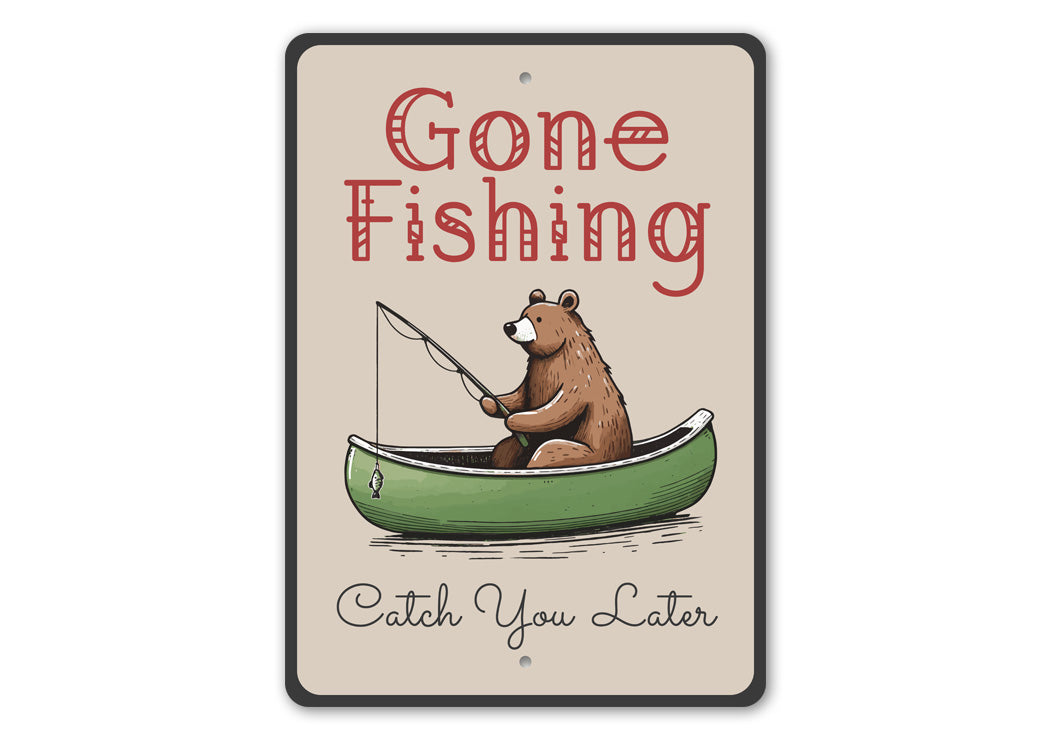 Gone Fishing Catch You Later Fishing Sign