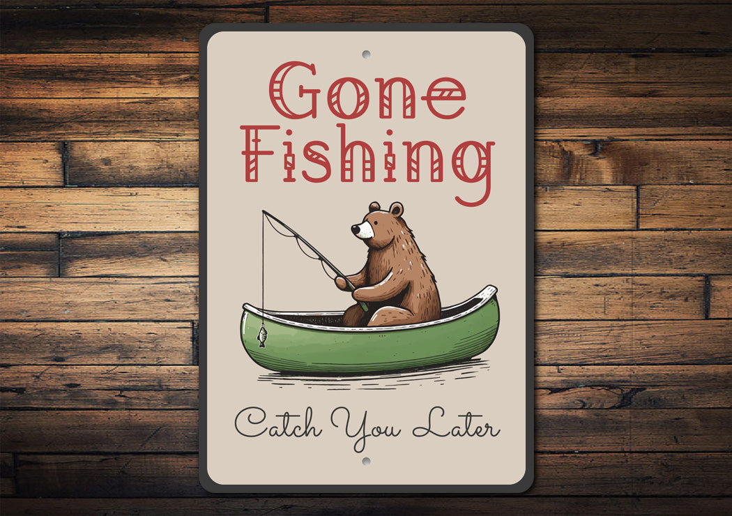 Gone Fishing Catch You Later Fishing Sign