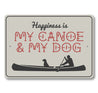 Happiness Is My Canoe & My Dog Sign