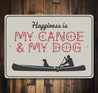 Happiness Is My Canoe & My Dog Sign