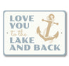 Love You to the Lake and Back Sign
