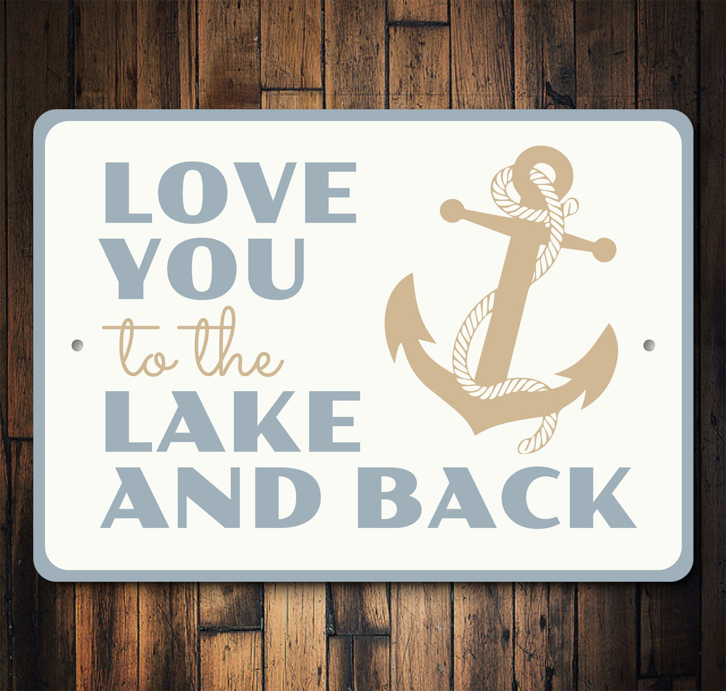 Love You to the Lake and Back Sign