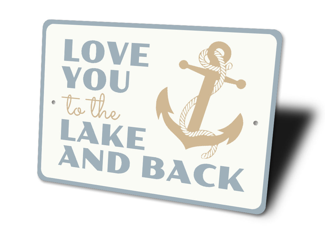 Love You to the Lake and Back Sign