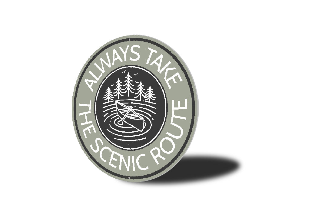 Always Take the Scenic Route Canoe Aluminum Sign