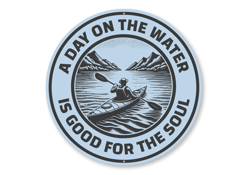 A Day on the Water Is Good for the Soul Sign