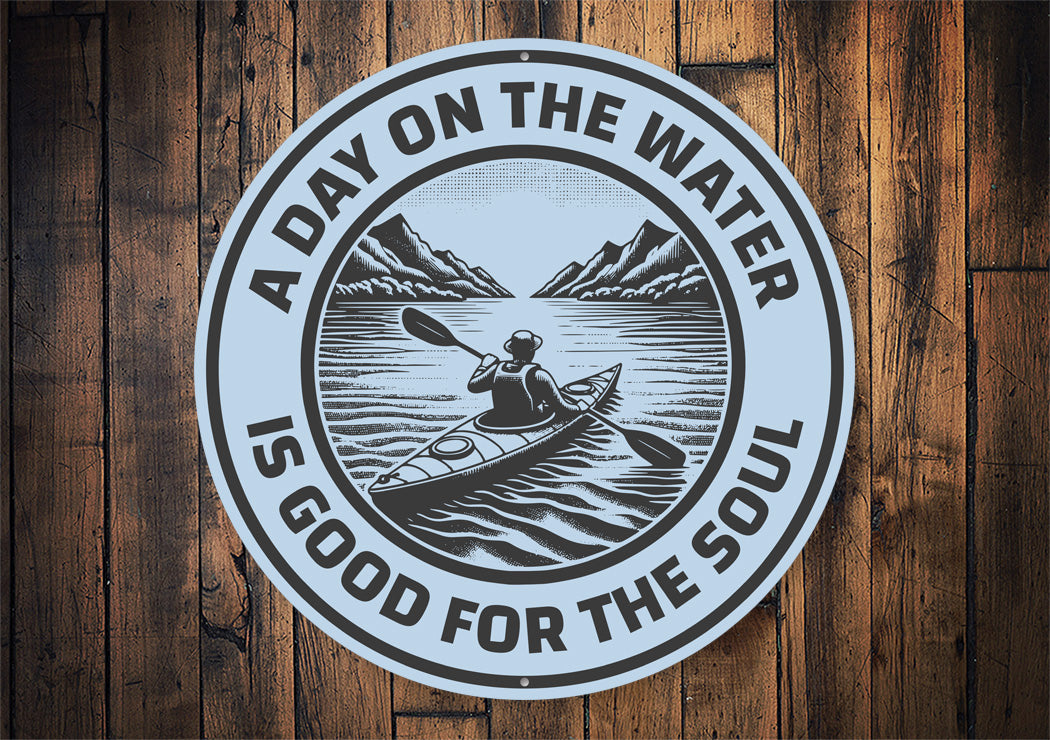 A Day on the Water Is Good for the Soul Sign