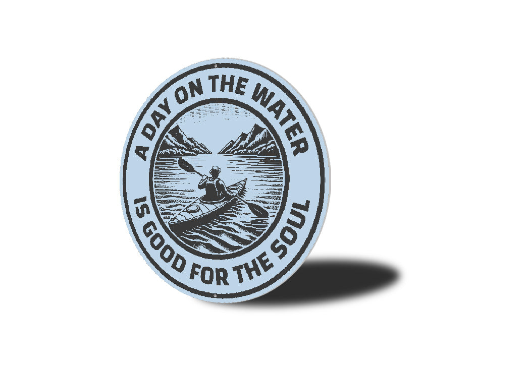 A Day on the Water Is Good for the Soul Sign