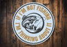 If I'm Not Fishing I'm Thinking About It Lake Decor
