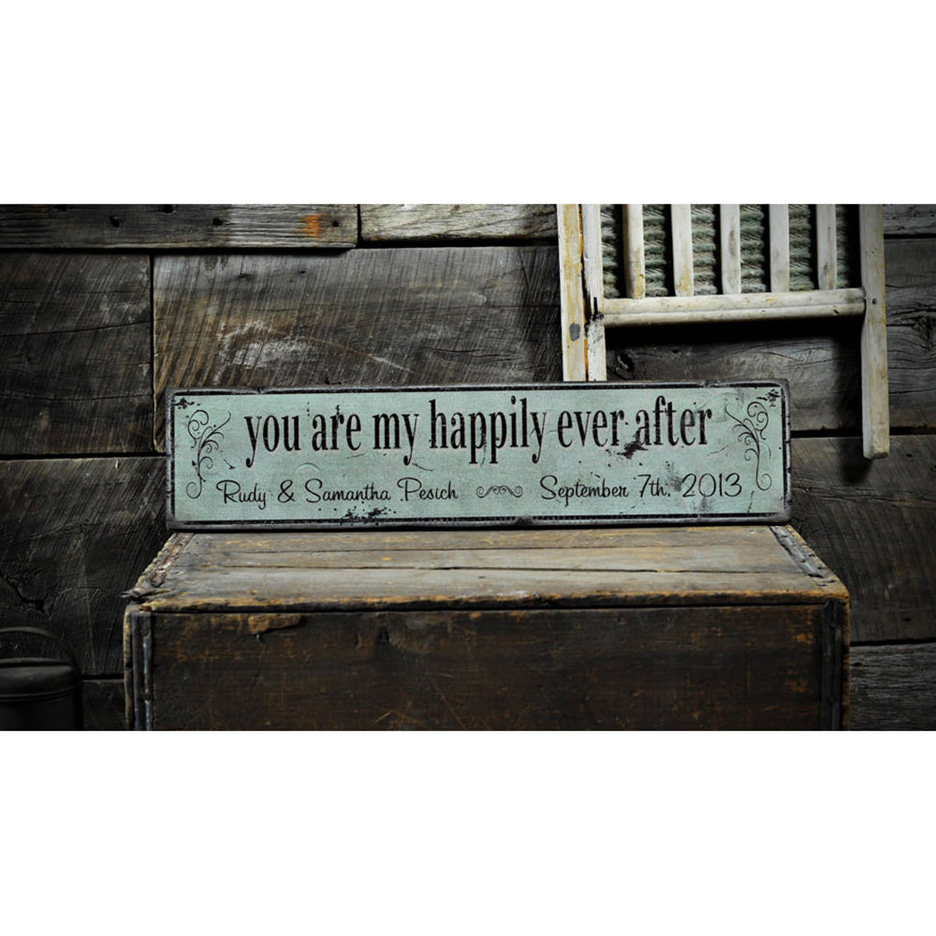 You Are My Happily Ever After Rustic Wood Sign