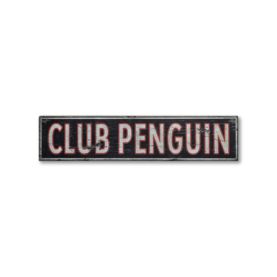 Club Penguin Aged Rustic Wood Sign