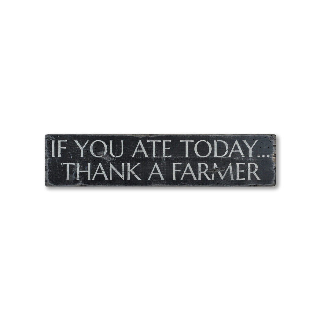 If You Ate Today Thank Farmer Rustic Wood Sign