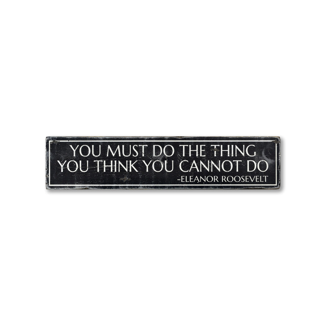 Do What You Think You Cannot Do Rustic Wood Sign