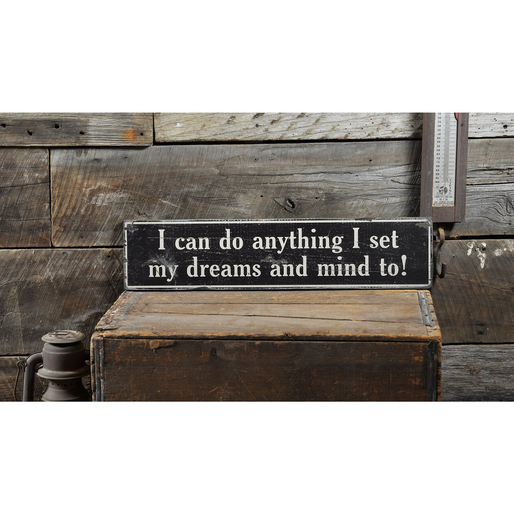 Do Anything Dreams & Mind To Rustic Wood Sign