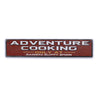 Adventure Cooking Rustic Wood Sign